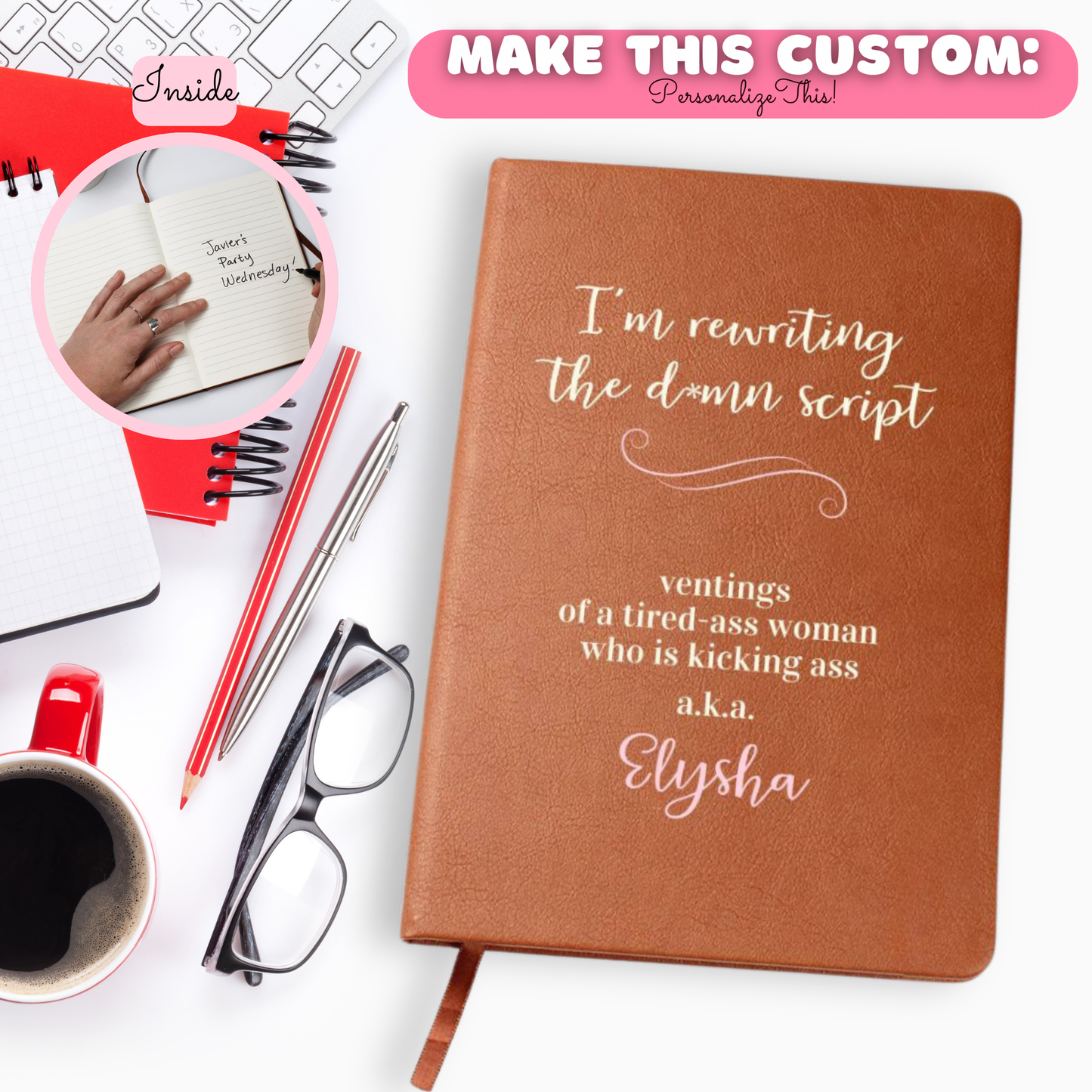 Re-Writing the D*mn Script Personalized Name Inspirational Journal| Gift for Her, Girlfriend, Adult Daughter, BFF, Wife, Aunt, Sister
