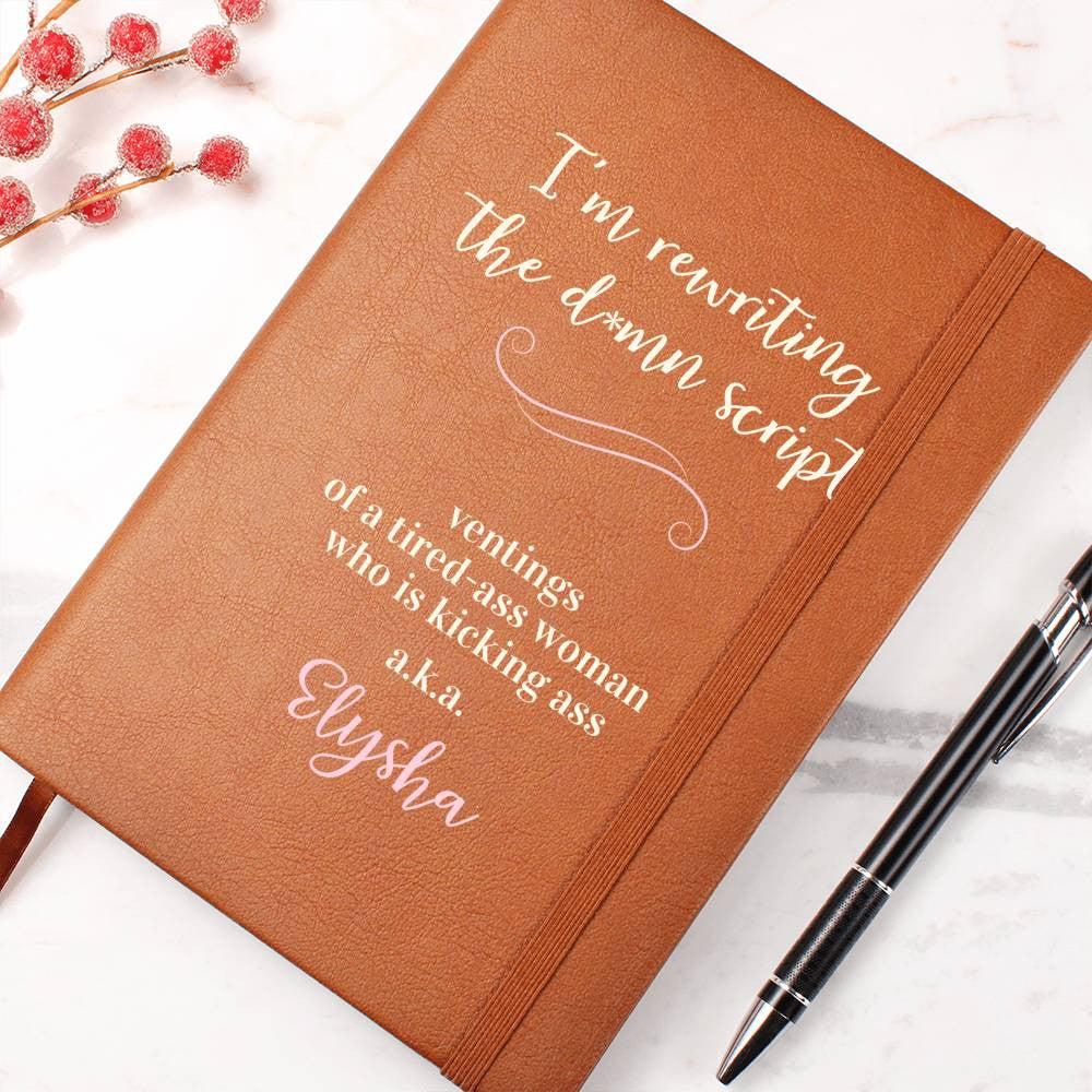 Re-Writing the D*mn Script Personalized Name Inspirational Journal| Gift for Her, Girlfriend, Adult Daughter, BFF, Wife, Aunt, Sister