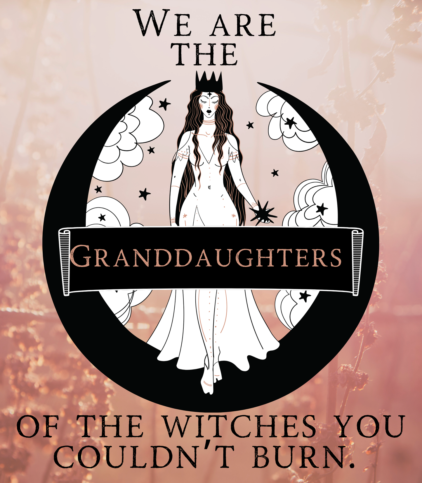 We are the Granddaughters of the Witches they didn’t burn. Glass Jar Soy Wax Candle