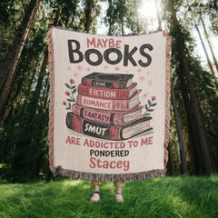 For Her Personalized Maybe Books are Addicted to Me Heirloom Woven Blanket | Wife, Girlfriend, Sister, Friend, Daughter, Niece