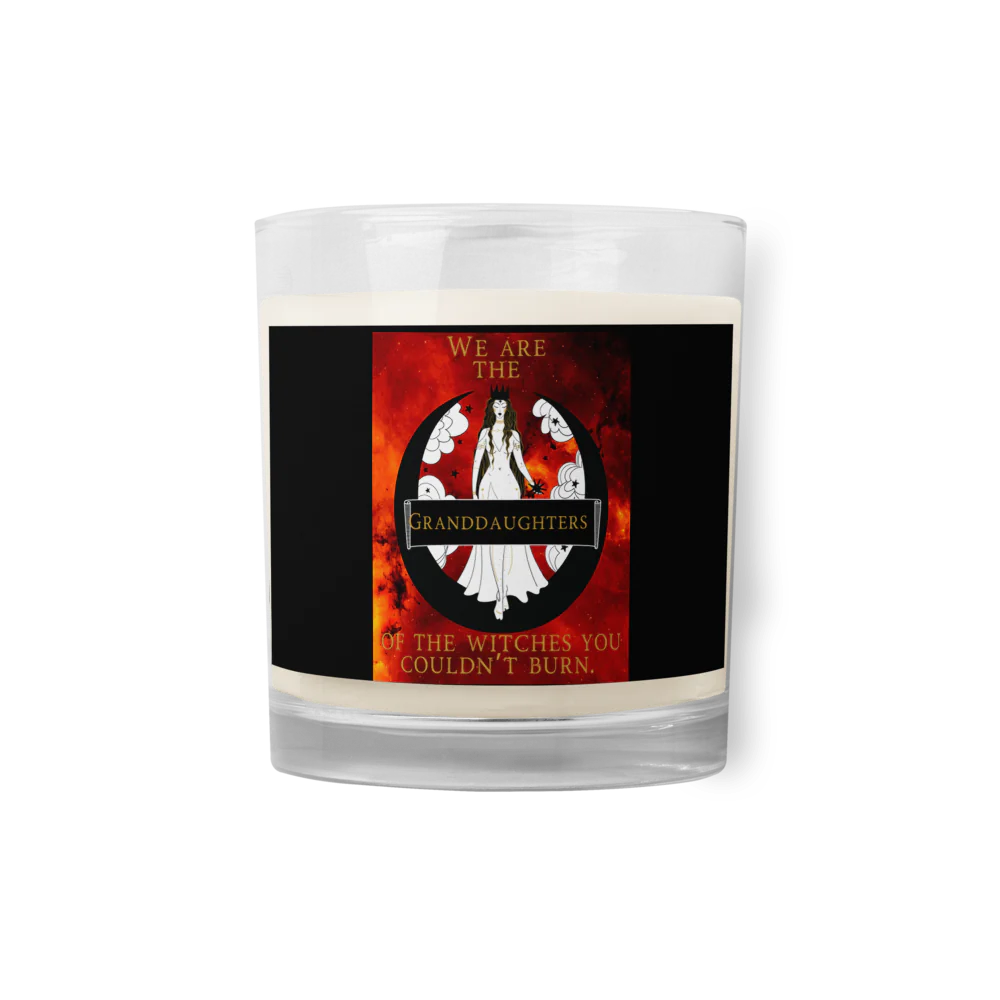 We are the Granddaughters of the Witches they didn’t burn. Glass Jar Soy Wax Candle Dark Version